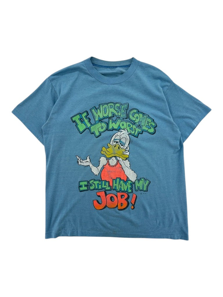 1990s If Worse Comes To Worst I Still Have My Job T-shirt