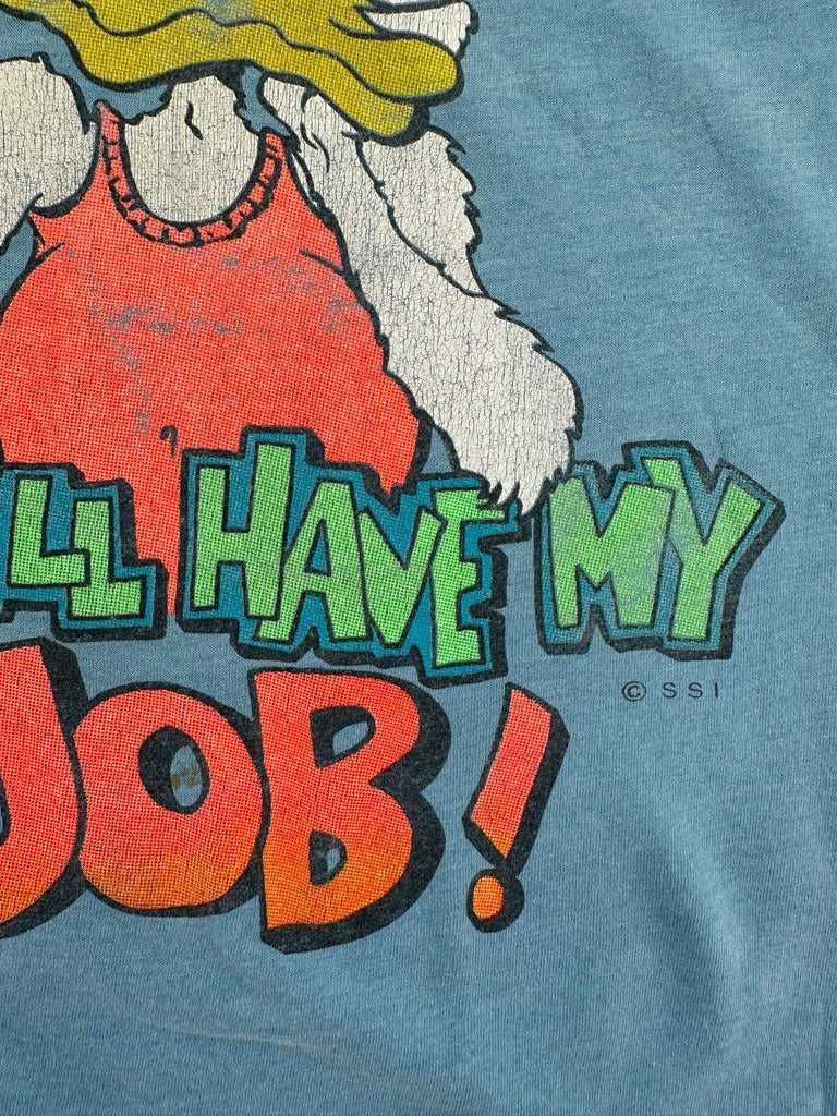 1990s If Worse Comes To Worst I Still Have My Job T-shirt